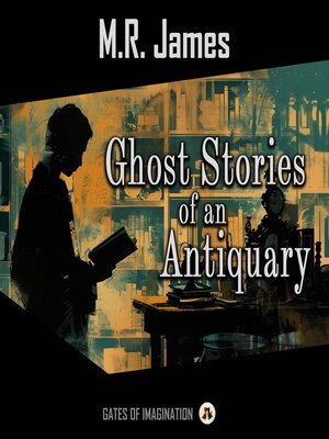 cover image of Ghost Stories of an Antiquary